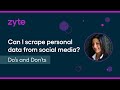 Can I scrape personal data from social media? Do’s and Don’ts