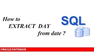 ORACLE:  How to extract DAY from DATE ?
