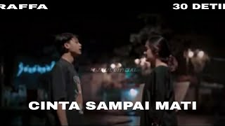 Stroy wa 30 detik || Raffa - Cinta sampai Mati || lagu indonesia keren populer terbaru 2022