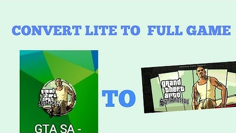 How to convert gta sa lite to full game