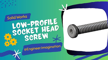 How to Design Low Profile Socket Head Screw in Solid works |@Engineer.Imagination|