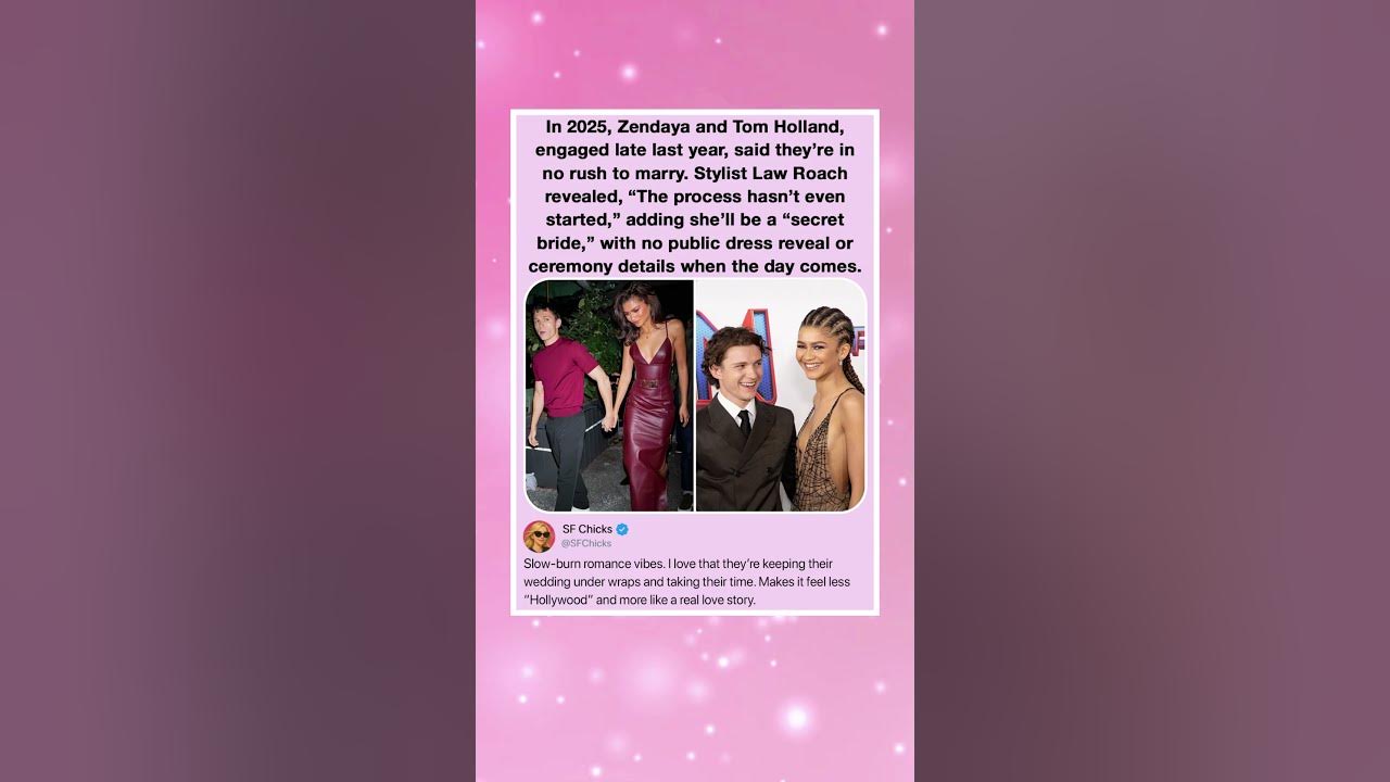 In 2025, Zendaya and Tom Holland, engaged late last year, said they’re