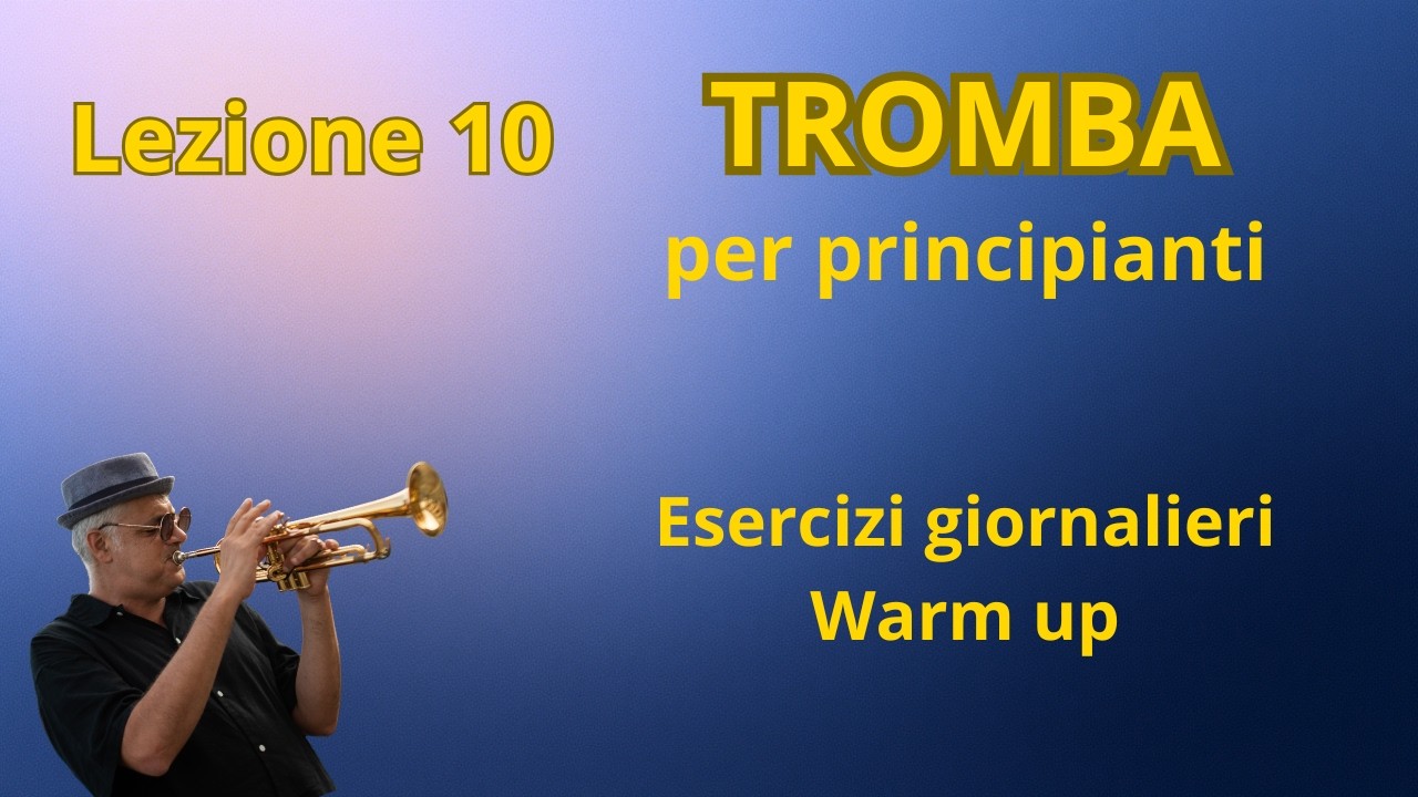 Lezione 10 Esercizi Giornalieri Warm up| Corso tromba per principianti