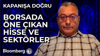 Kapanışa Doğru  Borsada Öne Çıkan Hisse ve Sektörler | 16 Mayıs 2024