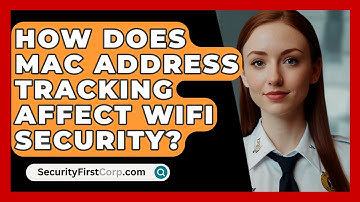 How Does MAC Address Tracking Affect WiFi Security? - SecurityFirstCorp.com