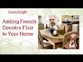 How to Decorate in French Country Style | A Country Sampler Design Tutorial