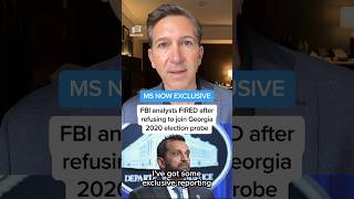MS NOW EXCLUSIVE: FBI analysts FIRED after refusing to join Georgia 2020 election probe