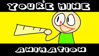 [SWEARING] Baldis Basics animation - Youre Mine
