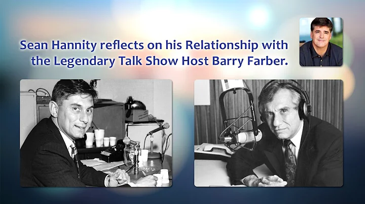 Sean Hannity on the Legendary Barry Farber