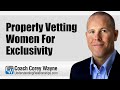 Properly Vetting Women For Exclusivity