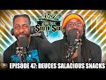 Live From The South Side | Episode 47: DEUCES SALACIOUS SNACKS
