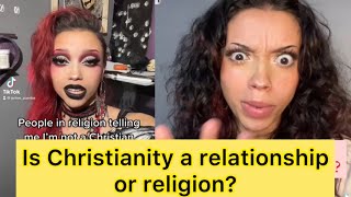 IS CHRISTIANITY A RELATIONSHIP OR RELIGION