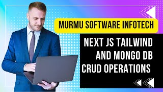 Next.js Tailwind And MongoDB CRUD Operations | Murmu Software Infotech