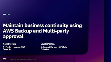 AWS re:Inforce 2025 - Maintain business continuity using AWS Backup and Multi-party approval(GRC304)