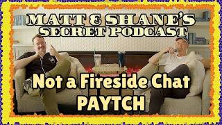 Not a Fireside Chat PAYTCH - Ep 464