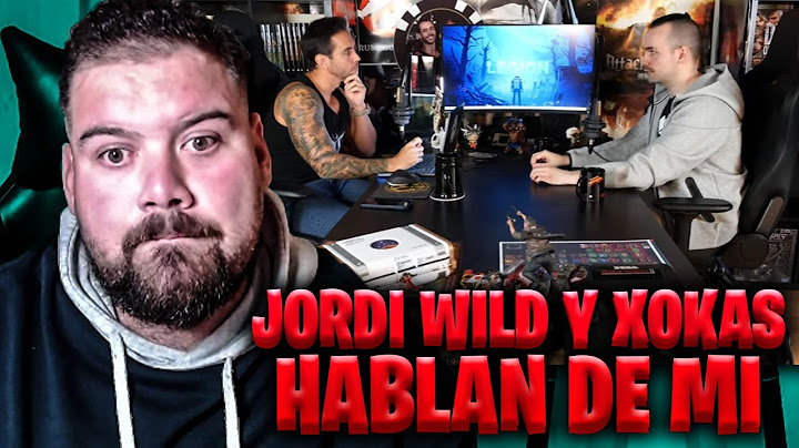JORDI WILD Y XOKAS HABLAN DE MI EN WILDPROYECT