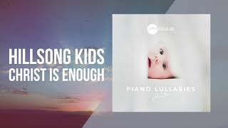 Christ Is Enough - Piano Lullabies Vol. 1 - Hillsong Kids Jr.