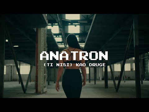 Anatron  - (Ti nisi) kao druge ♀ Official video