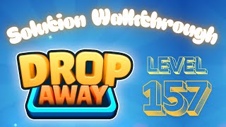 Drop Away - Level 157 - Solution Walkthrough!!!