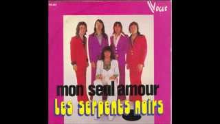 Les Serpents Noirs - Mon seul amour (version 1974)