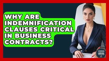 Why Are Indemnification Clauses Critical In Business Contracts? - Avoiding Common Legal Mistakes