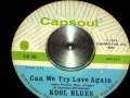 Kool Blues – Can We Try Love Again – Vinyl (7