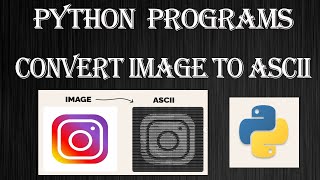 Python - Convert Image to ASCII | Python Beginners | Tutorials