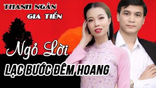 Tuyệt Phẩm Rumba Thất Tình | Lạc Bước Đêm Hoang, Ngỏ Lời Nghe Chơi Vơi - Thanh Ngân, Gia Tiến