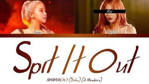 Solar (솔라) (2 Members) – Spit it out (뱉어) – Color Coded Han/Rom/Esp/Eng