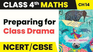 Preparing for Class Drama - Smart Charts | Class 4 Maths Chapter 14 | CBSE 2024-25