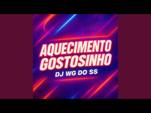 AQUECIMENTO GOSTOSINHO