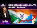 India Becomes World's 4th Largest Economy | Jobs, Manufacturing, AI: Key To India's $7 Trillion Goal