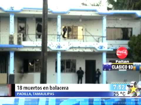 Reporte Padilla Tamaulipas 18 muertos 14feb11 daniel aguirre telediario