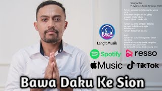 BAWA DAKU KE SION || Songwriter P. Markus Solo Kewuta, SVD || O'KA RAKAT ||  MV