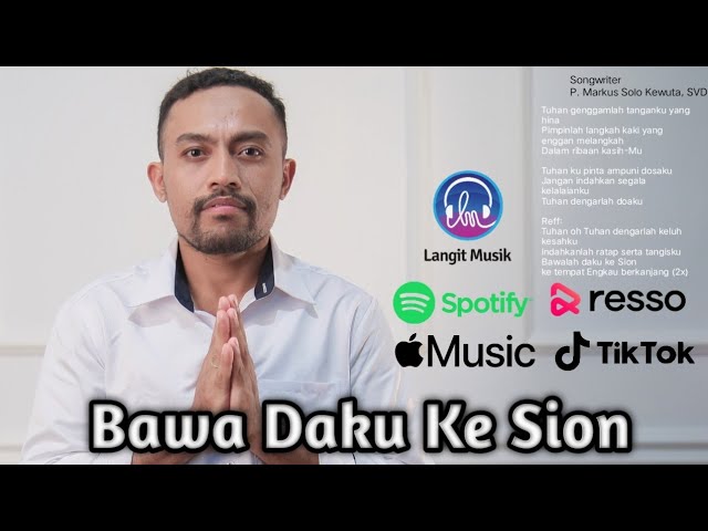 BAWA DAKU KE SION || Songwriter P. Markus Solo Kewuta, SVD || O'KA RAKAT || Official MV class=