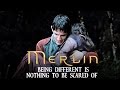 MERLIN - Being different is nothing to be scared of {2x09}