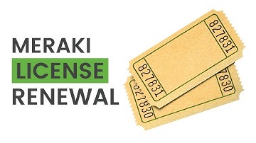 Cisco Meraki License Renewal
