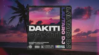 DAKITI (REMIX). LAUTARO DJ