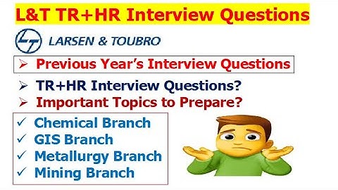 L&T TR+HR Interview questions | Imp Topics for Interview? | GIS, Chemical, Mining and Metallurgy
