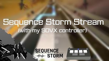 Sequence Storm Test Sream with SDVX controller
