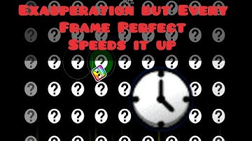 Exasperation But Every Frame Perfect Speeds it up