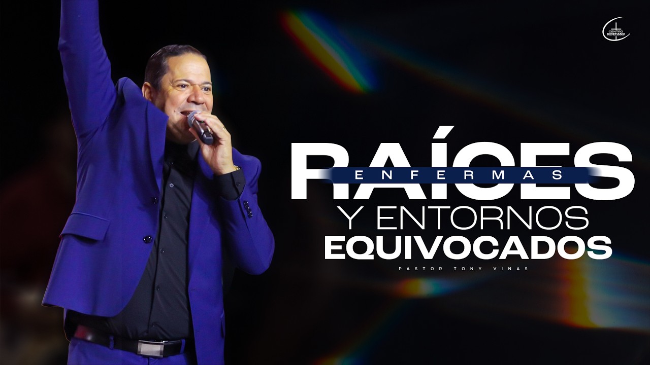 Raíces enfermas y entornos equivocados |  Pastor Tony Vinas  | El Gran Testimonio De Dios