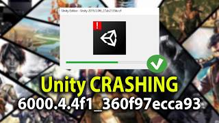Unity CRASHING - Unity Crash an error called 6000.4.4f1_360f97ecca93 - TUTORIAL