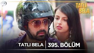 Sweet Trouble Indian Series | Episode 395 (Short Version)