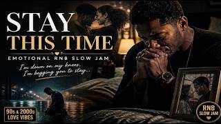 Stay This Time — Emotional RnB Slow Jam (90s & 2000s Love Vibes)