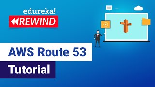 AWS Route 53 Tutorial | | What is Route 53 | How to use Route 53 | Edureka Rewind - 5