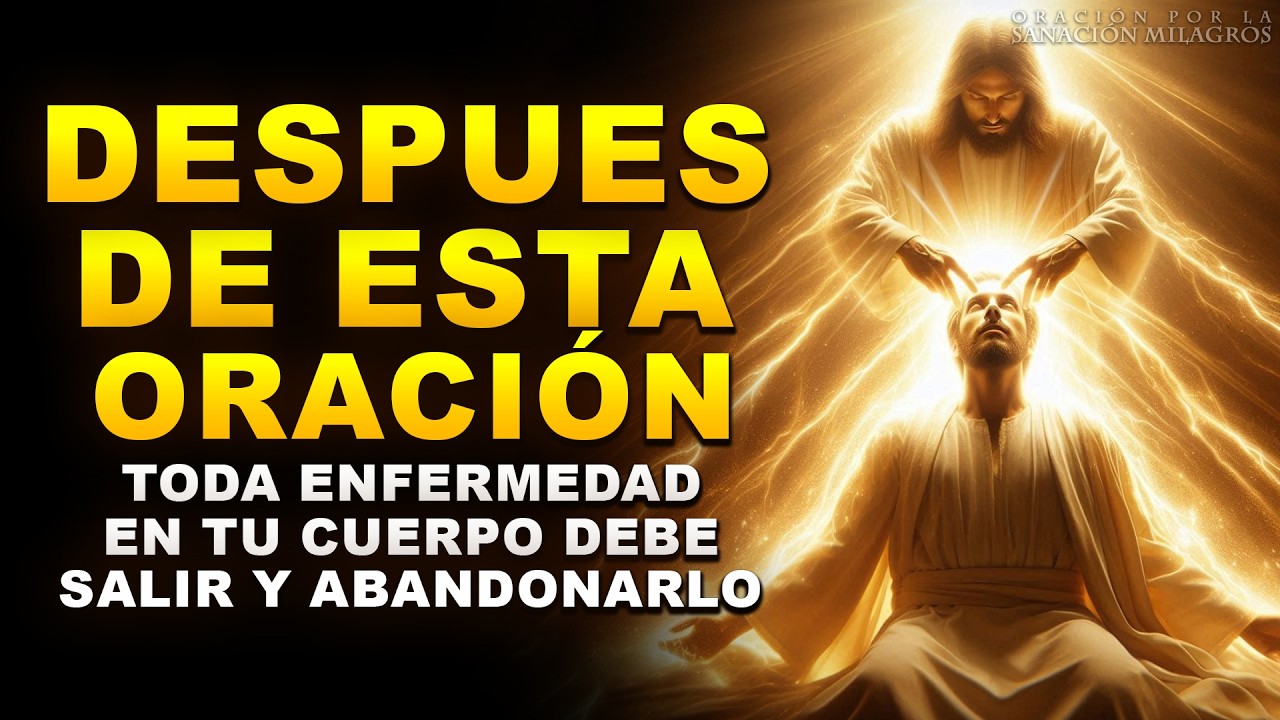 2 MINUTOS Después de esta Oración las ENFERMEDADES Desaparecen ¡ABANDONAN tu CUERPO!