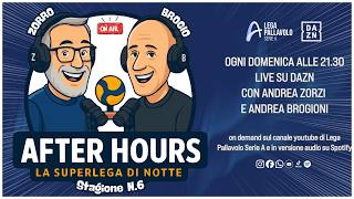 30E|6S – After Hours, la SuperLega di notte | Speciale finale di stagione