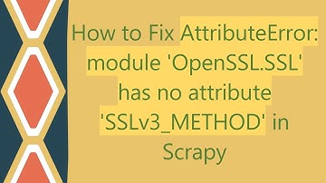 How to Fix AttributeError: module 