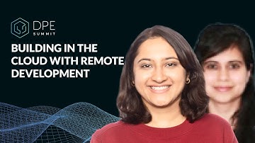 Building in the Cloud with Remote Development - Shivani Pai Kasturi & Swati Gambhir
